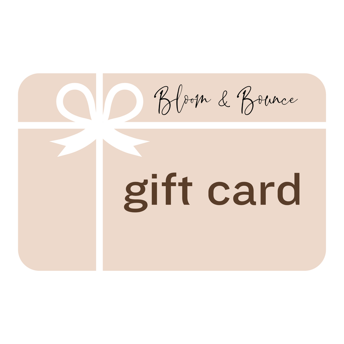 Bloom & Bounce Gift Card