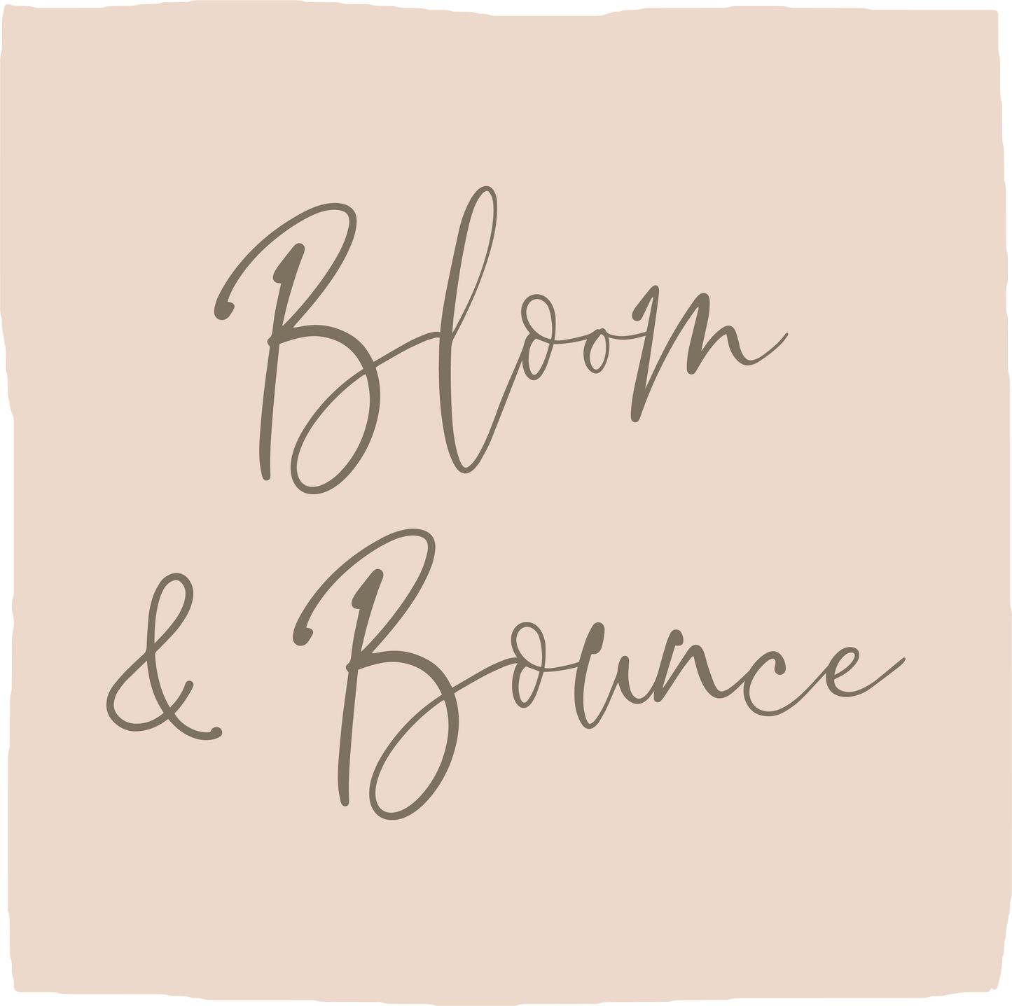 Bloom &amp; Bounce